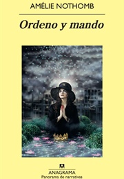 Ordeno Y Mando (Amélie Nothomb)