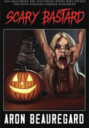 Scary Bastard (Aron Beauregard)