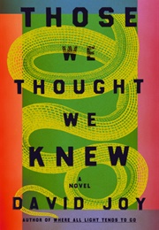 Those We Thought We Knew (David Joy)