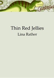 Thin Red Jellies (Lina Rather)