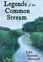 Legends of the Common Stream (John Hanson Mitchell)