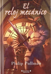 El Reloj Mecánico (Philip Pullman)