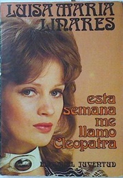 Esta Semana Me Llamo Cleopatra (Luisa Maria Linares)