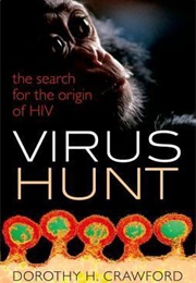 Virus Hunt: The Search for the Origin of HIV (Dorothy H. Crawford)