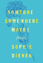 Someone Somewhere Maybe (Sophie Diener)