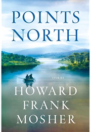Points North (Howard Frank Mosher)