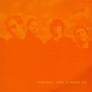 Seven Mary Three - Orange Ave