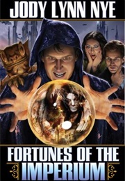 Fortunes of the Imperium (Jody Lynn Nye)