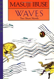 Waves: Two Short Novels (Masuji Ibuse)