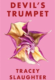 Devil's Trumpet (Tracey Slaughter)