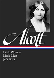 Louisa May Alcott: Little Women, Little Men, Jo's Boys (Louisa May Alcott)