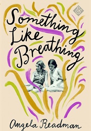 Something Like Breathing (Angela Readman)