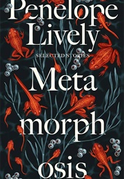 Metamorphosis: Selected Stories (Penelope Lively)