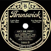 Ain't She Sweet? - Ben Bernie