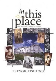 In This Place - The National Library of Wales (Trevor Fishlock)