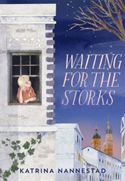 Waiting for the Storks (Katrina Nannestad)