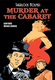 Sherlock Holmes: Murder at the Cabaret (Gary Reed)