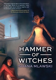 Hammer of Witches (Shana Mlawski)