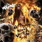 Lil Wayne - The Hottest Nigga Under the Sun