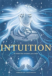 Intuition - It Holds the Answers You Seek (Rebekah Lips)