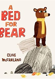 A Bed for Bear (Clive McFarland)