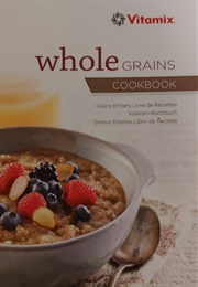 Whole Grains Cookbook (Vitamix)