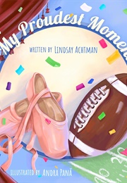 My Proudest Moment (Lindsay Achtman)