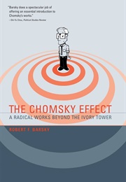 The Chomsky Effect: A Radical Works Beyond the Ivory Tower (Robert F. Barsky)
