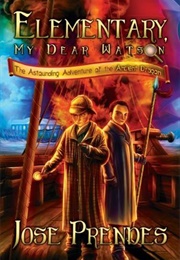 Elementary, My Dear Watson! the Astounding Adventure of the Ancient Dragon (Jose Prendes)
