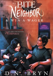 How to Bite Your Neighbor and Win a Wager (D.N. Bryn)