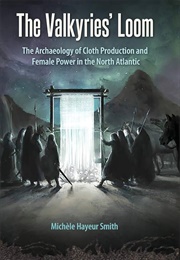 The Valkyries' Loom (Michelle Hayeur Smith)