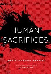 Human Sacrifices (María Fernanda Ampuero)