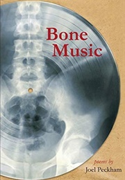Bone Music (Joel Peckham)