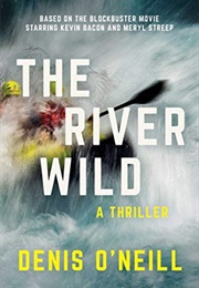 The River Wild (Denis O'Neill)