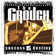 The Grouch - Success Is Destiny