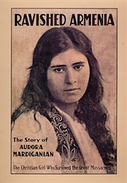 Ravished Armenia (Aurora Mardiganian)
