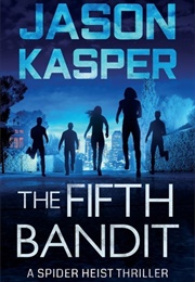 The Fifth Bandit (Jason Kasper)