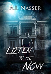 Listen to Me Now: Supernatural Horror With Scary Ghosts and Haunted Houses (Scare Street & A. I. Nasser)