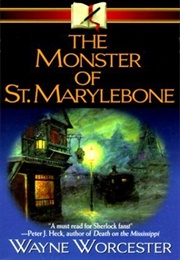 The Monster of St. Marylebone (Wayne Worcester)