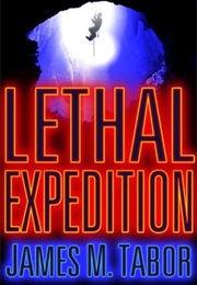Lethal Expedition (James M. Tabor)