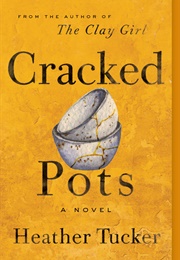 Cracked Pots (Heather Tucker)