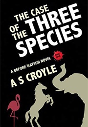The Case of the Three Species: The Mare, the Elephant, and the Pink Flamingo (A S Croyle)