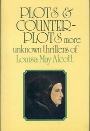 Plots and Counterplots (Louisa May Alcott)
