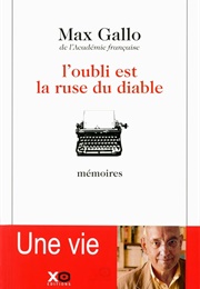 L'oubli Est La Ruse Du Diable (Max Gallo)