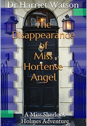 The Disappearance of Miss Hortense Angel (Dr Harriet Watson)