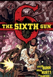 The Sixth Gun, Vol. 2: Crossroads (Cullen Bunn)