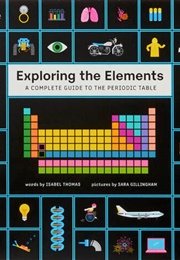 Exploring the Elements: A Complete Guide to the Periodic Table (Isabel Thomas)