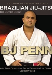 Brazilian Jiu-Jitsu: The Closed Guard (BJ Penn)