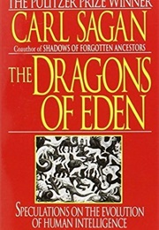 The Dragons of Eden: Speculations on the Evolution of Human Intelligence (Carl Sagan)