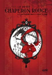 Le Petit Chaperon Rouge Et Ce Qu'il Advint Dans Le Ventre Du Loup (Maud Amoretti, Charles Perrault)